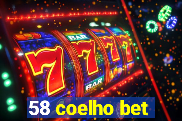 58 coelho bet